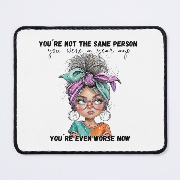 Item preview, Funny Sarcastic Bird Sticker – You're Not The Same Person You Were A Year Ago designed and sold by KymeraStudio25.