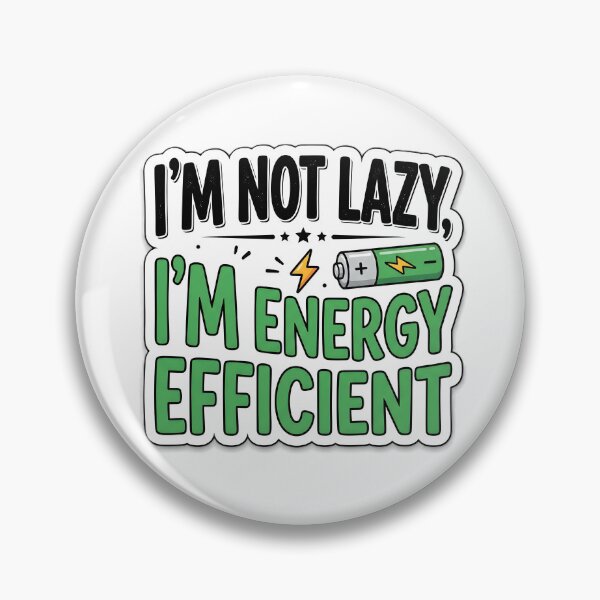 Item preview, I'm Not Lazy I'm Energy Efficient Funny Sarcastic Quote Sticker Design designed and sold by MCV-Designs.