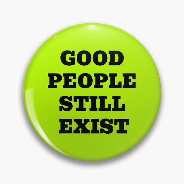 Item preview, Good People Still Exist – Positive Kindness Message designed and sold by WakeNBake-Tees.