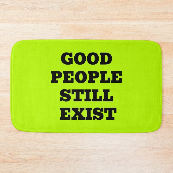 Item preview, Good People Still Exist – Positive Kindness Message designed and sold by WakeNBake-Tees.
