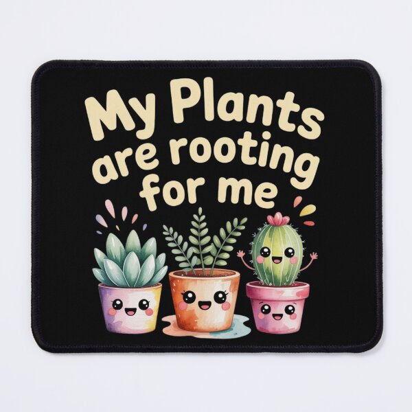 Item preview, My Plants Are Rooting For Me designed and sold by FurrFunPrints.