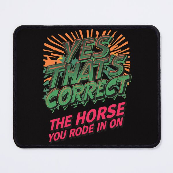 Item preview, Yes That's Correct and The Horse You Rode in On designed and sold by Tom-Apex-Art.