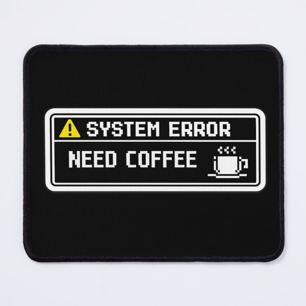 Item preview, SYSTEM ERROR: NEED COFFEE designed and sold by Timeless Junction.