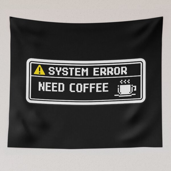 Item preview, SYSTEM ERROR: NEED COFFEE designed and sold by Timeless Junction.