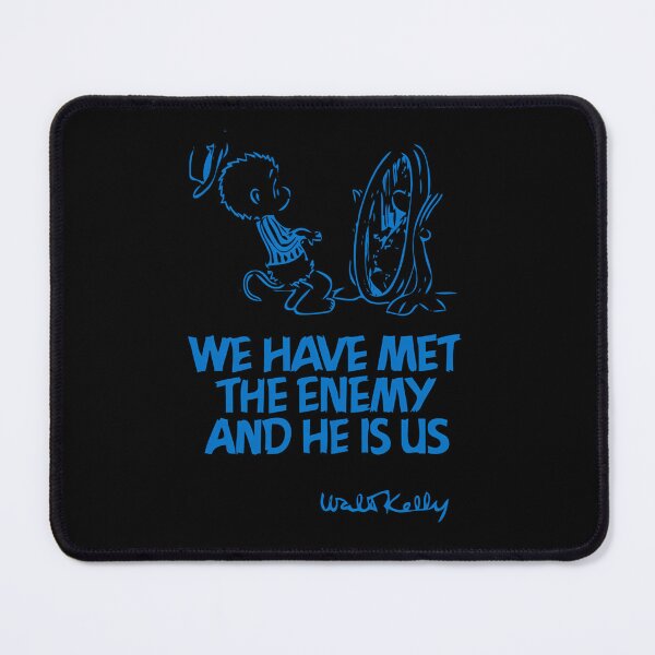 Item preview, We Have Met the Enemy and He Is Us  designed and sold by DPTSTUDIO.