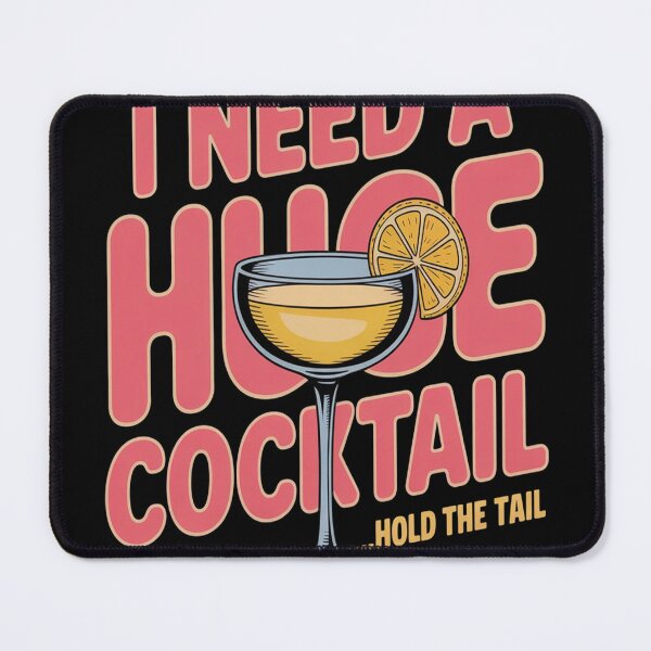 Item preview, I Need a Huge Cocktail Hold the Tail Summer Drinking Humor designed and sold by CottonCandyPrin.