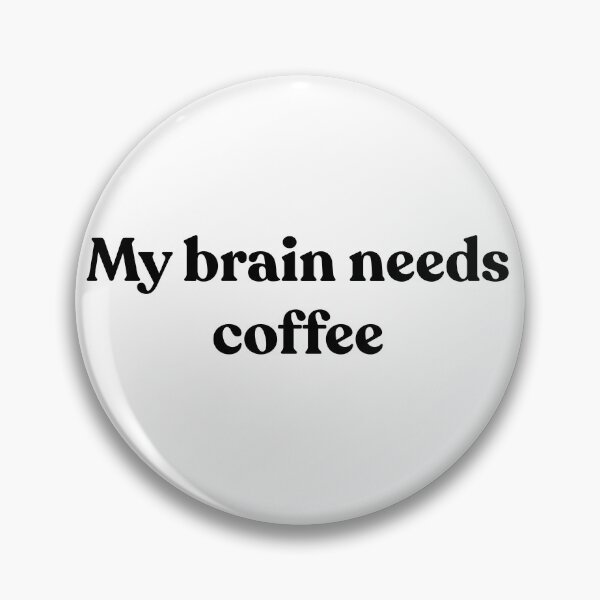 Item preview, My brain needs coffee. designed and sold by Cyber Warrior.