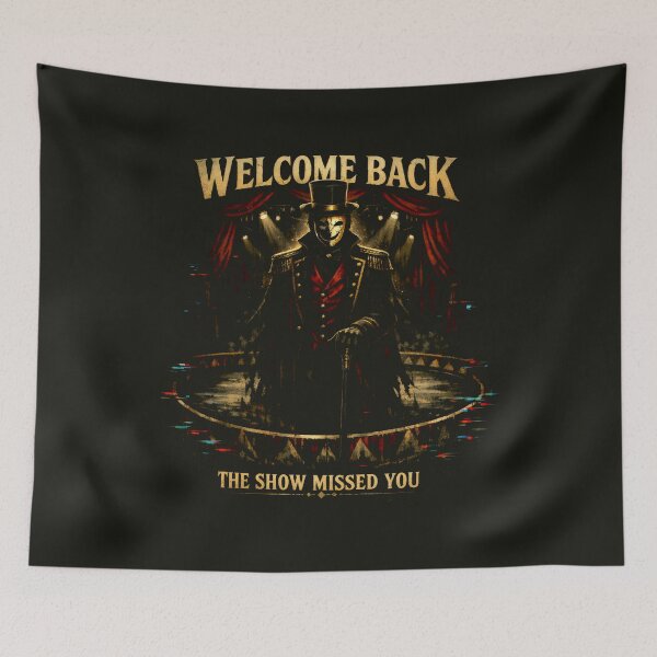 Item preview, Welcome Back The Show Missed You Dark Circus Creepy Ringmaster designed and sold by SplashTastic.