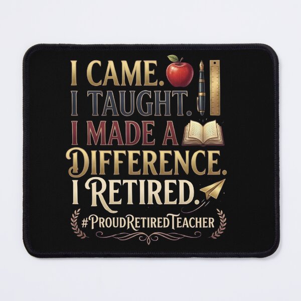 Item preview, I Came I Taught I Made a Difference i Retired #proudretiredteacher designed and sold by VGAfanatic.