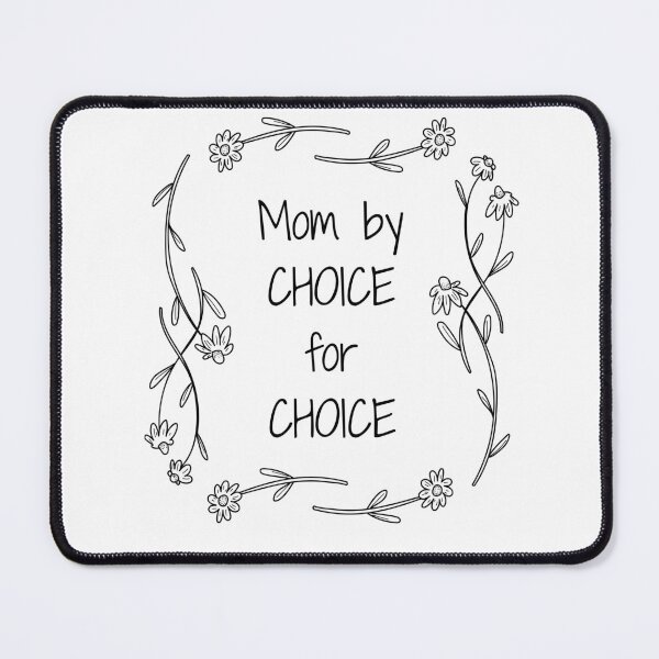 Item preview, Mom by Choice for Choice designed and sold by Uphold1973.