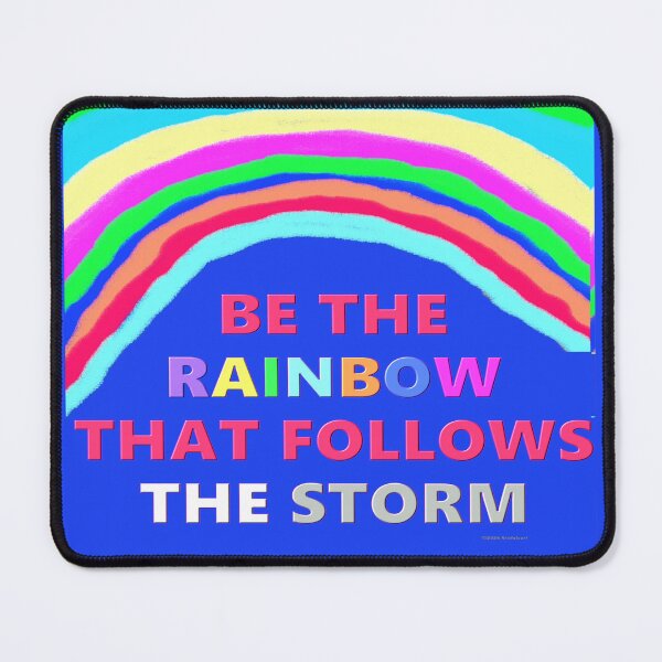 Item preview, Be the Rainbow that Follows the Storm designed and sold by kristalcurt.