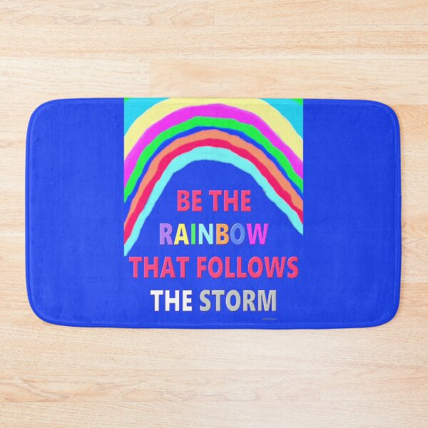 Item preview, Be the Rainbow that Follows the Storm designed and sold by kristalcurt.