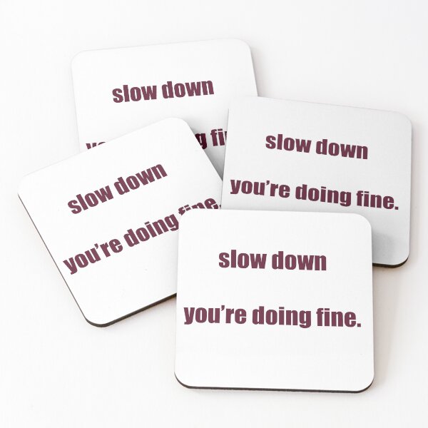 Item preview, Slow down you’re doing fine  designed and sold by elizabeth web ✿.