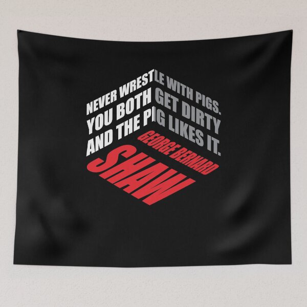 Item preview, Never Wrestle With Pigs – George Bernard Shaw Quote | Isometric Typography Design designed and sold by simpledarkwavewisdom.