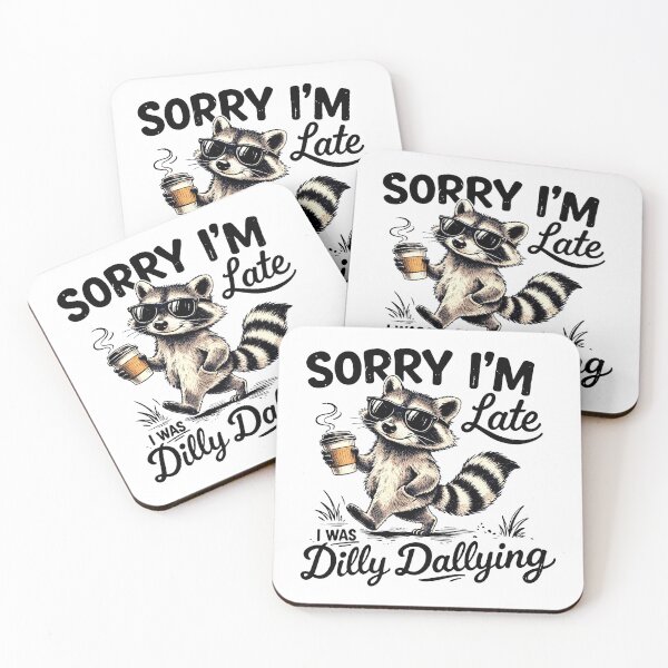 Item preview, Sorry Im Late I Was Dilly Dallying Raccoon Art designed and sold by margamPagenberg.