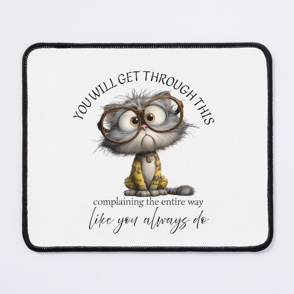 Item preview, Funny Sarcastic Cat Sticker – You Will Get Through This Complaining The Entire Way designed and sold by KymeraStudio25.