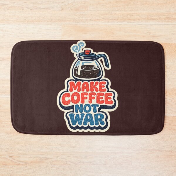 Item preview, Make Coffee Not War designed and sold by FrictionMaxxing.