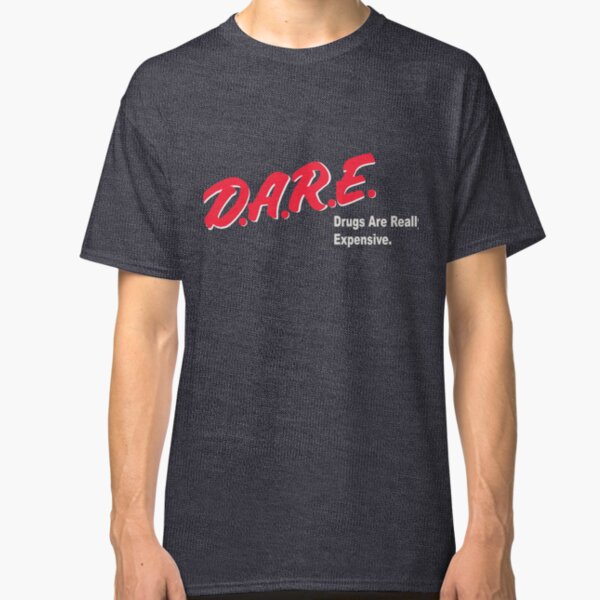 DARE to Resist Getting Ripped Off Classic T-Shirt