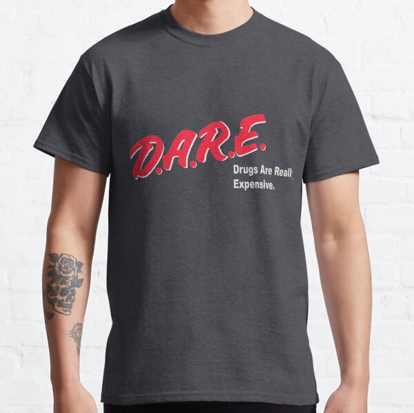 DARE to Resist Getting Ripped Off Classic T-Shirt