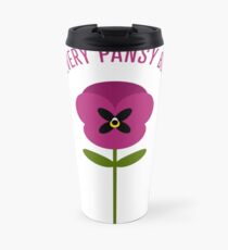 LET EVERY PANSY BLOOM! Pink Travel Mug