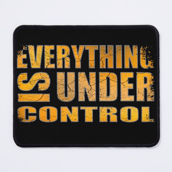 Item preview, Everything Under Control Fire Graphic Sarcasm designed and sold by Conpo.