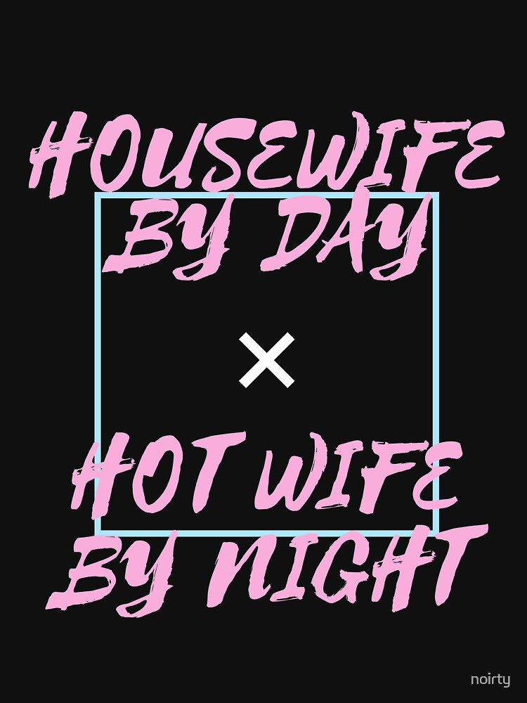 Housewife By Day Hot Wife By Night Stay At Home Mom Coffee Mug by