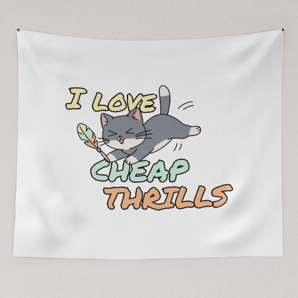 Item preview, I Love Cheap Thrills designed and sold by Eggroll the Cat.