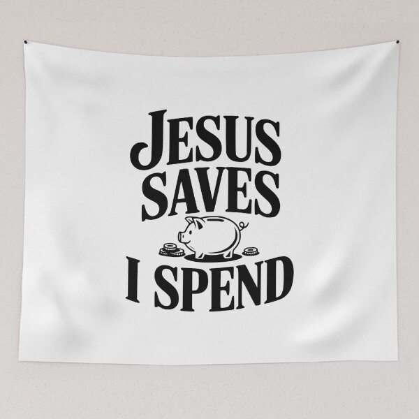 Item preview, Jesus Saves I Spend designed and sold by Frank Ring.