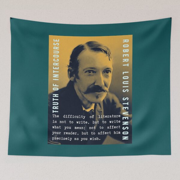Item preview, Robert Louis Stevenson quote: The difficulty of literature is not to write, but to write what you mean; not to affect your reader, but to affect him precisely as you wish. designed and sold by artbleed.