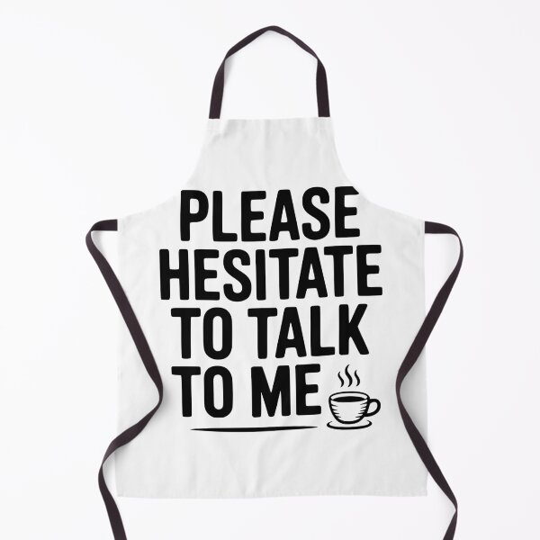 Item preview, Please Hesitate To Talk To Me designed and sold by Frank Ring.