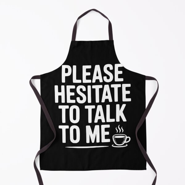 Item preview, Please Hesitate To Talk To Me designed and sold by Frank Ring.