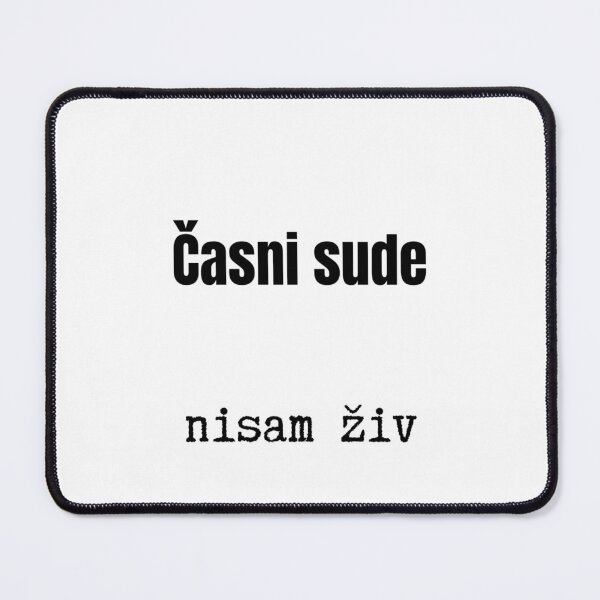 Item preview, Casni sude nisam ziv. humor designed and sold by Dmitrij63.