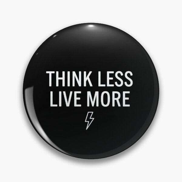 Item preview, Think Less Live More designed and sold by sedyCompany.