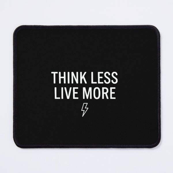 Item preview, Think Less Live More designed and sold by sedyCompany.