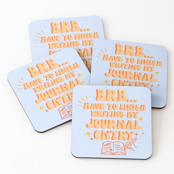 Item preview, BRB Have To Finish Writing My Journal Entry designed and sold by CamilasPrints.