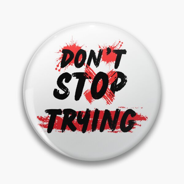 Item preview, Don’t Stop Trying Motivational Quote designed and sold by MarselArt.
