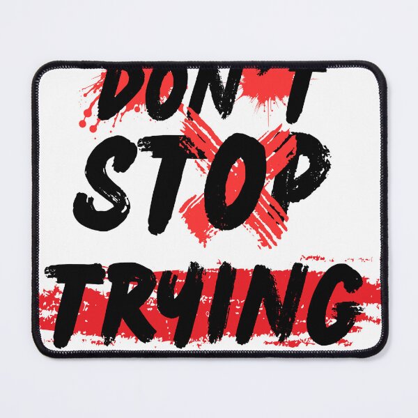 Item preview, Don’t Stop Trying Motivational Quote designed and sold by MarselArt.