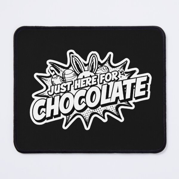 Item preview, Just Here for the Chocolate   designed and sold by ELdante.