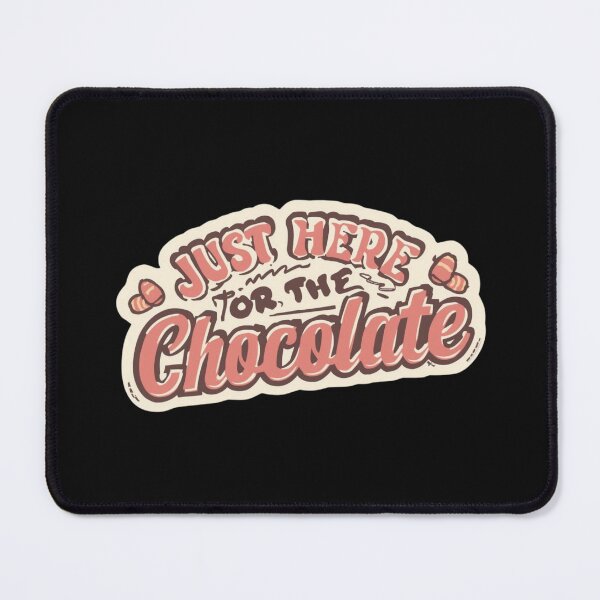 Item preview, Just Here for the Chocolate   designed and sold by ELdante.