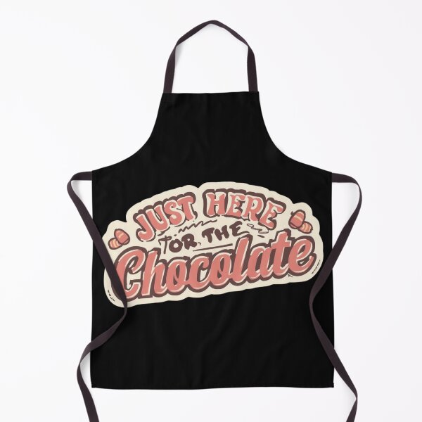 Item preview, Just Here for the Chocolate designed and sold by ELdante.