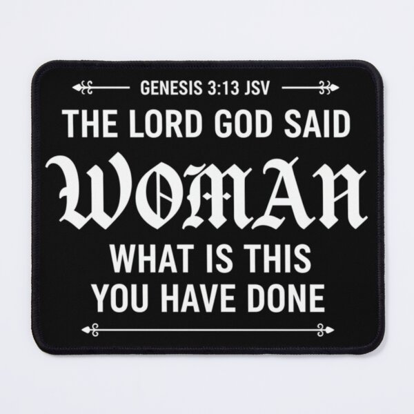 Item preview, Genesis 3:13 Woman What Is This You Have Done Biblical Quote Gothic Typography Faith Statement designed and sold by Thread-Riot.