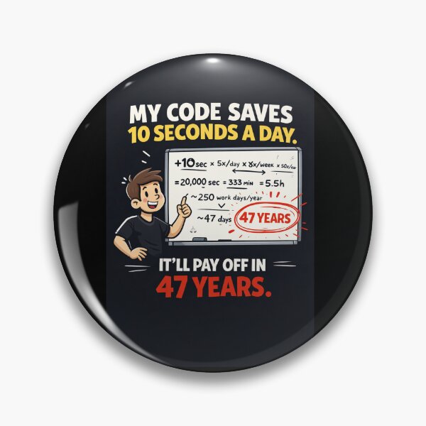 Item preview, My Code Saves 10 Seconds a Day It'll Pay Off in 47 Years - Programmer Math Humor designed and sold by UniTeeLab.