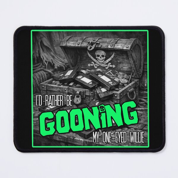 Item preview, I'd Rather Be Gooning My One-Eyed Willie Goonies designed and sold by ReggieRaggz.