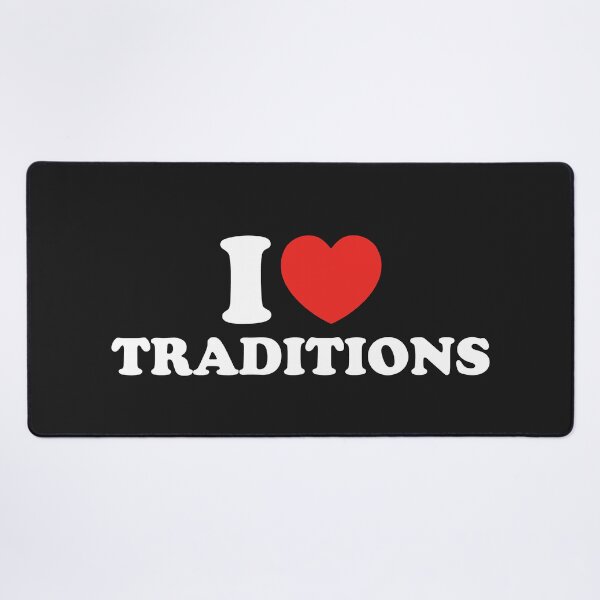 Item preview, I Love Traditions designed and sold by shitpostee.