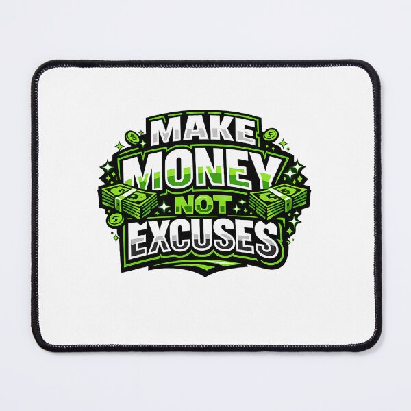 Item preview, Make Money Not Excuses – Motivational Hustle Quote Design designed and sold by Abujarshaikh1.