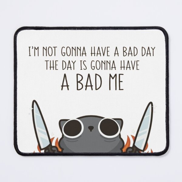 Item preview, I'm Not Gonna Have A Bad Day Funny Black Cat Meme Illustration designed and sold by ahabboud.