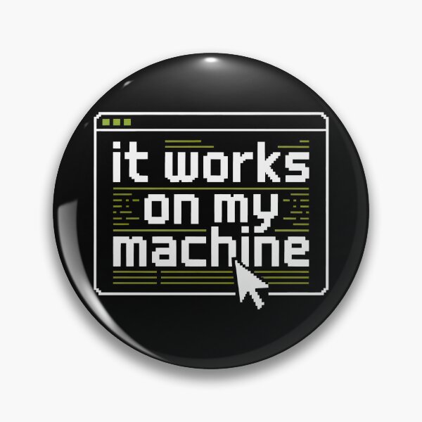 Item preview, It Works On My Machine Software Development Retro Computing designed and sold by SplashTastic.