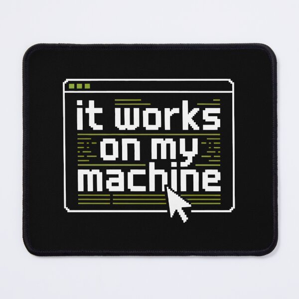 Item preview, It Works On My Machine Software Development Retro Computing designed and sold by SplashTastic.