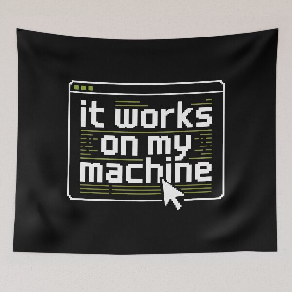 Item preview, It Works On My Machine Software Development Retro Computing designed and sold by SplashTastic.