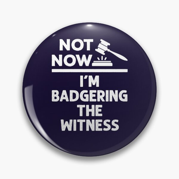 Item preview, Not Now I'm Badgering the Witness Funny Mock Trial  designed and sold by jaygo.